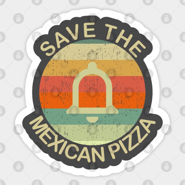 Save The Mexican Pizza Vintage Retro Sunset Sticker by Lone Wolf Works